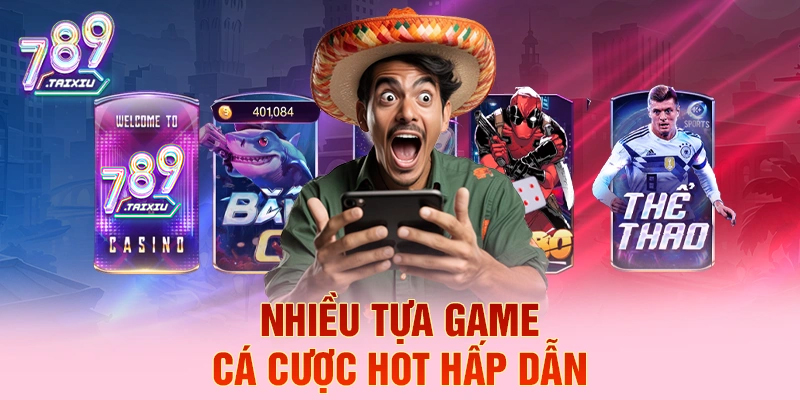 Các tựa game cá cược hấp dẫn tại kubet88
